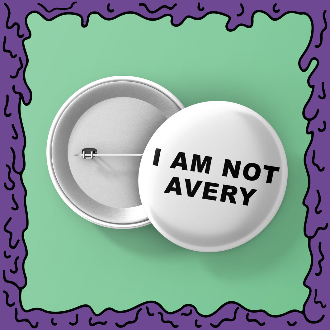 Zodiac Killer - I Am Not Avery - Button