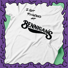Load image into Gallery viewer, I Got Fingered At - Bennigans - Shirt
