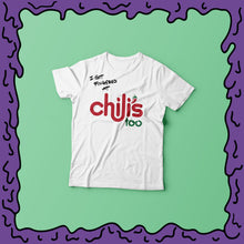 Load image into Gallery viewer, I Got Fingered At - Chilis Too - Shirt
