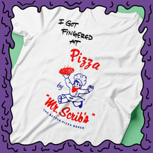 Load image into Gallery viewer, I Got Fingered At - Mr. Scrib&#39;s Pizza - Shirt
