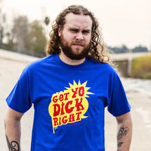 Load image into Gallery viewer, dont question me get yo dick right shirt moist clothing