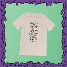 Load image into Gallery viewer, Zodiac Killer - "and i can't do a thing with it!" - Shirt