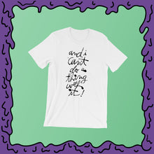 Load image into Gallery viewer, Zodiac Killer - "and i can't do a thing with it!" - Shirt