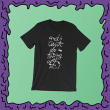 Load image into Gallery viewer, Zodiac Killer - "and i can't do a thing with it!" - Shirt