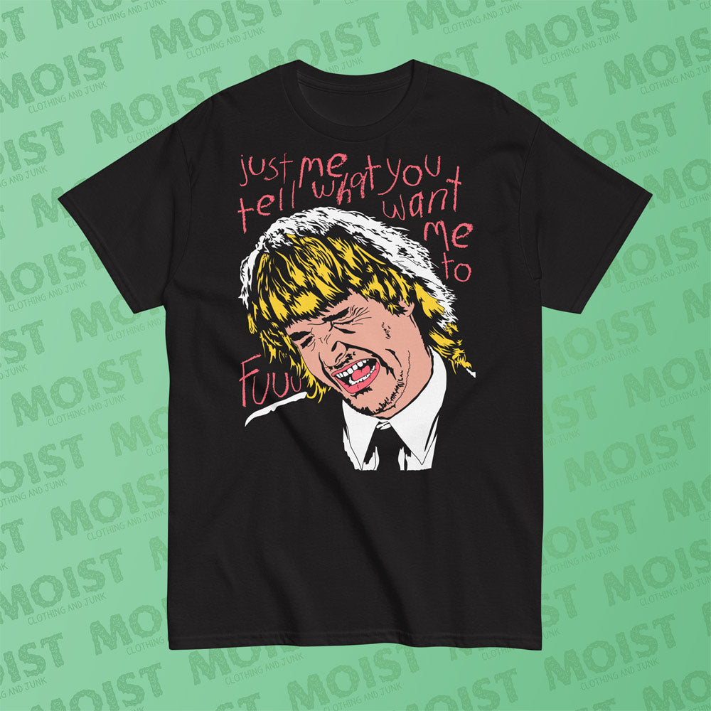 Tell Me What You Want Me To - MacGruber Movie Shirt | Gildan