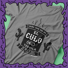 Load image into Gallery viewer, El Culo Tequila - Shirt
