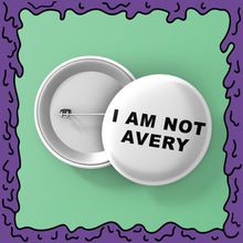 Load image into Gallery viewer, Zodiac Killer - I Am Not Avery - Button
