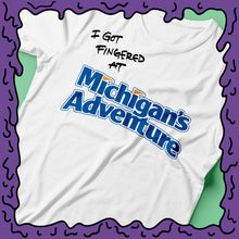 Load image into Gallery viewer, I Got Fingered At - Michigan&#39;s Adventure - Shirt
