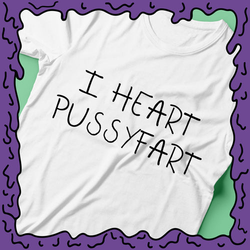 i heart pussyfart shirt product photo moist clothing