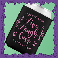 Load image into Gallery viewer, LIVE LAUGH CUM - KOOZIE - CHODE CAN
