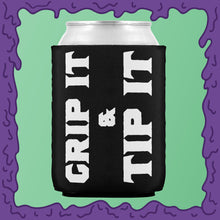 Load image into Gallery viewer, GRIP IT &amp; TIP IT - KOOZIE - CHODE CAN
