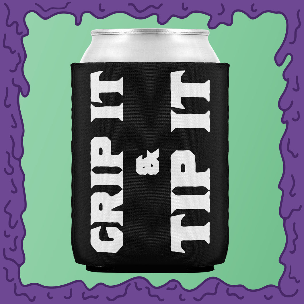 GRIP IT & TIP IT - KOOZIE - CHODE CAN