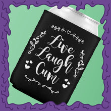 Load image into Gallery viewer, LIVE LAUGH CUM - KOOZIE - CHODE CAN

