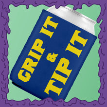Load image into Gallery viewer, GRIP IT &amp; TIP IT - KOOZIE - CHODE CAN
