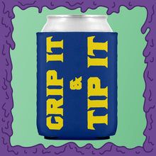 Load image into Gallery viewer, GRIP IT &amp; TIP IT - KOOZIE - CHODE CAN
