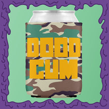 Load image into Gallery viewer, DOOD CUM - KOOZIE - CHODE CAN
