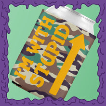 Load image into Gallery viewer, I&#39;M WITH STUPID - KOOZIE - CHODE CAN
