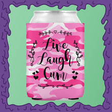 Load image into Gallery viewer, LIVE LAUGH CUM - KOOZIE - CHODE CAN
