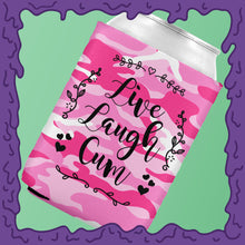 Load image into Gallery viewer, LIVE LAUGH CUM - KOOZIE - CHODE CAN
