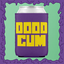 Load image into Gallery viewer, DOOD CUM - KOOZIE - CHODE CAN
