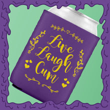 Load image into Gallery viewer, LIVE LAUGH CUM - KOOZIE - CHODE CAN
