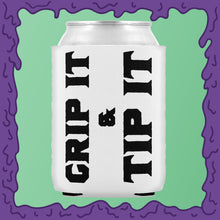 Load image into Gallery viewer, GRIP IT &amp; TIP IT - KOOZIE - CHODE CAN
