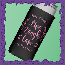 Load image into Gallery viewer, LIVE LAUGH CUM - KOOZIE - SKINNY DICK CAN
