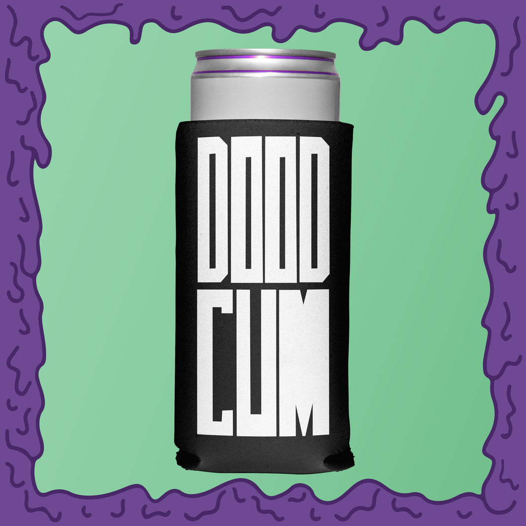 DOOD CUM - KOOZIE - SKINNY DICK CAN