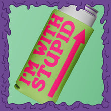 Load image into Gallery viewer, I&#39;M WITH STUPID - KOOZIE - SKINNY DICK CAN
