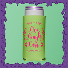 Load image into Gallery viewer, LIVE LAUGH CUM - KOOZIE - SKINNY DICK CAN
