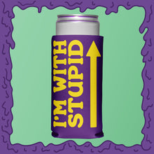 Load image into Gallery viewer, I&#39;M WITH STUPID - KOOZIE - SKINNY DICK CAN
