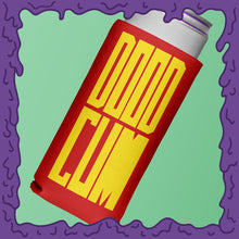 Load image into Gallery viewer, DOOD CUM - KOOZIE - SKINNY DICK CAN
