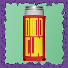 Load image into Gallery viewer, DOOD CUM - KOOZIE - SKINNY DICK CAN
