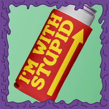 Load image into Gallery viewer, I&#39;M WITH STUPID - KOOZIE - SKINNY DICK CAN
