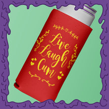 Load image into Gallery viewer, LIVE LAUGH CUM - KOOZIE - SKINNY DICK CAN
