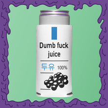 Load image into Gallery viewer, DUMB FUCK JUICE - KOOZIE - SKINNY DICK CAN
