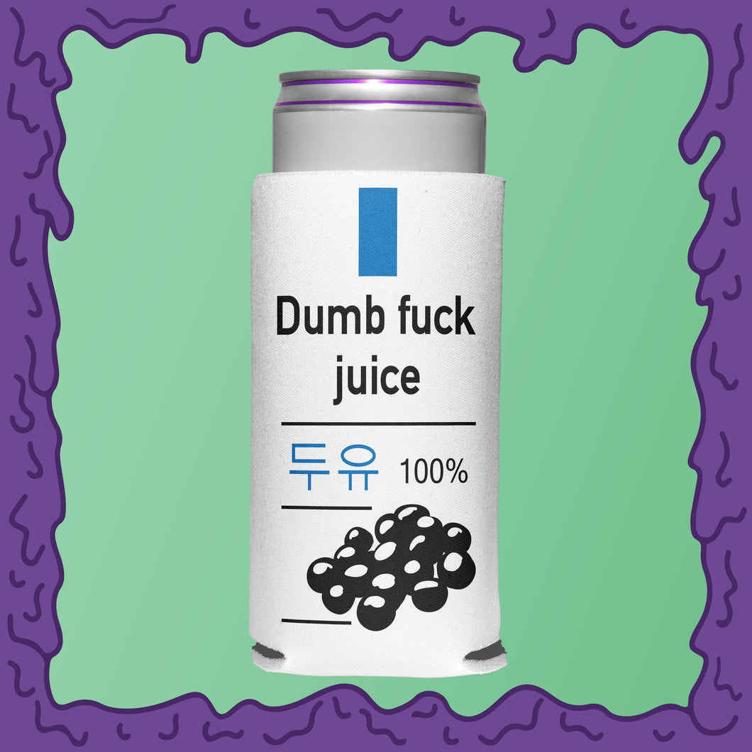 DUMB FUCK JUICE - KOOZIE - SKINNY DICK CAN