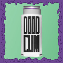 Load image into Gallery viewer, DOOD CUM - KOOZIE - SKINNY DICK CAN
