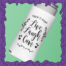 Load image into Gallery viewer, LIVE LAUGH CUM - KOOZIE - SKINNY DICK CAN
