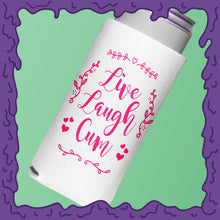 Load image into Gallery viewer, LIVE LAUGH CUM - KOOZIE - SKINNY DICK CAN
